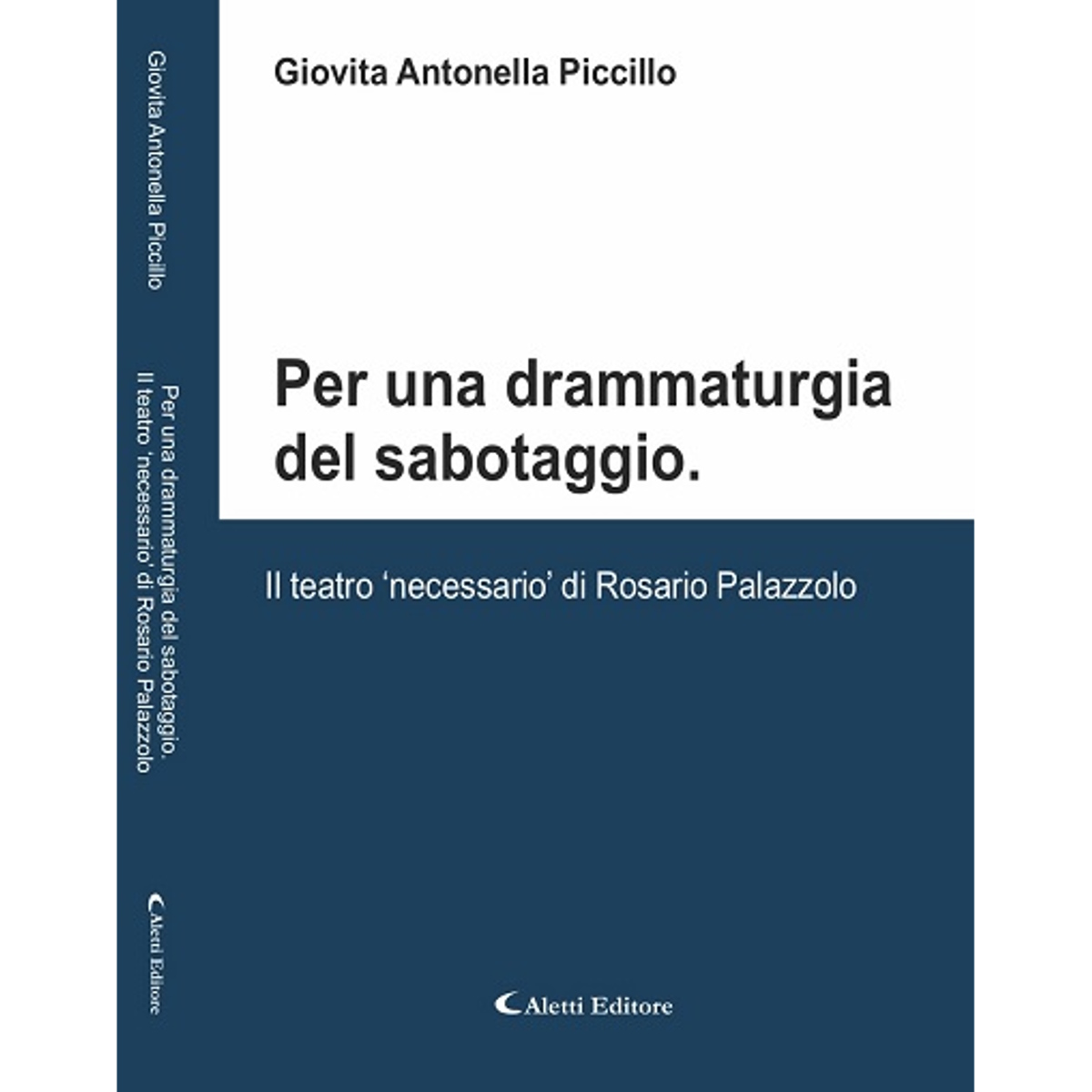 “Per una drammaturgia del sabotaggio”. Il nuovo saggio sul teatro necessario di Rosario Palazzolo